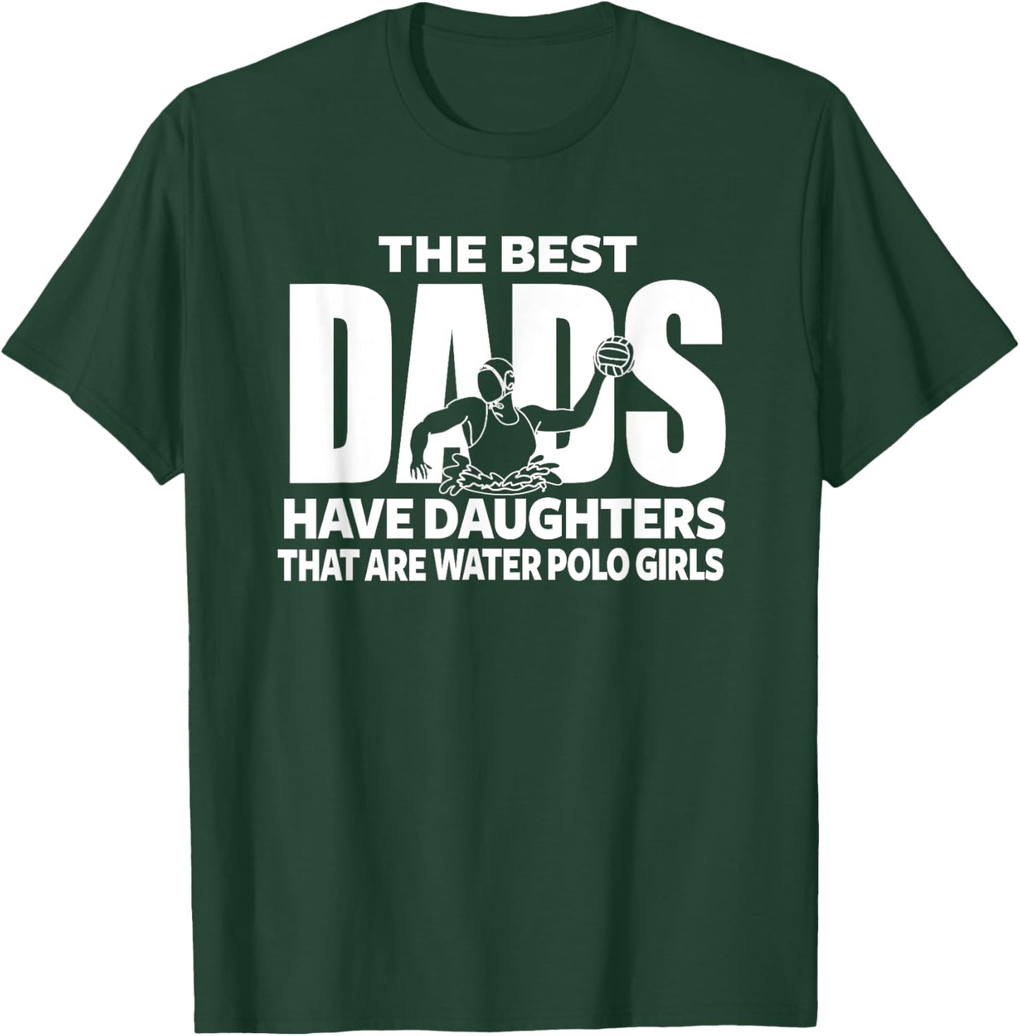 Water Polo Girl Dad Proud Father of Girl Playing Sports T-Shirt - T-Shirt | Forest