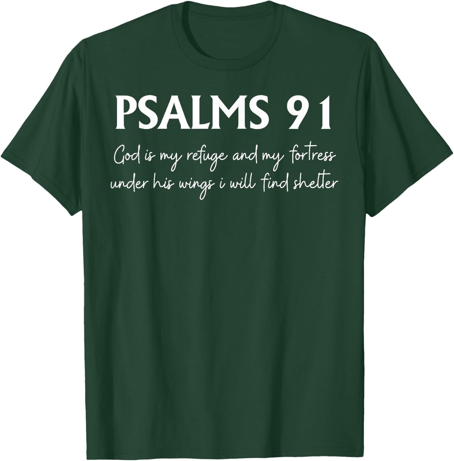 Psalms 91 God Is My Refuge And My Fortress Under His Wings T-Shirt - T-Shirt | Forest