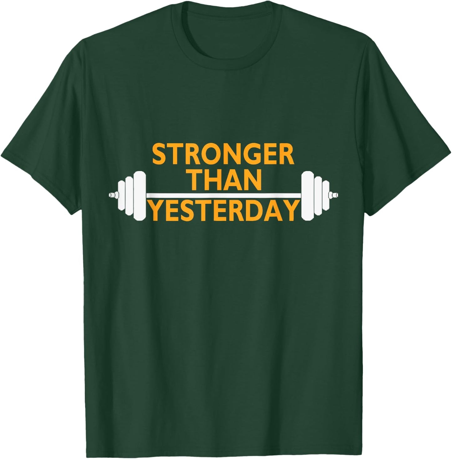 Stronger Than Yesterday . Motivational Muscle T-Shirt - T-Shirt | Forest