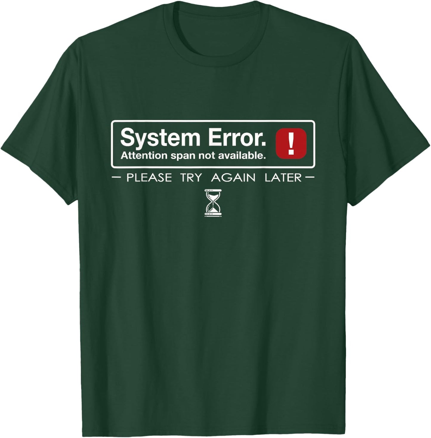 Funny System Error: Attention Span T-Shirt - T-Shirt | Forest