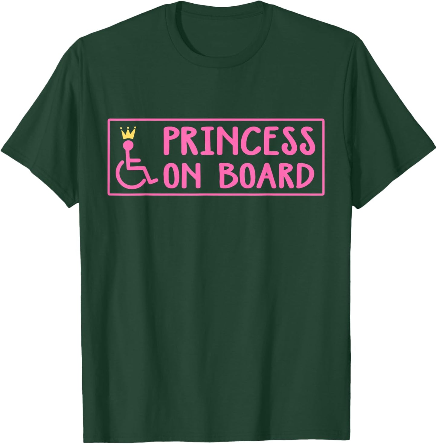 Princess On Board Funny Handicapped Wheelchair Girl T-Shirt - T-Shirt | Forest