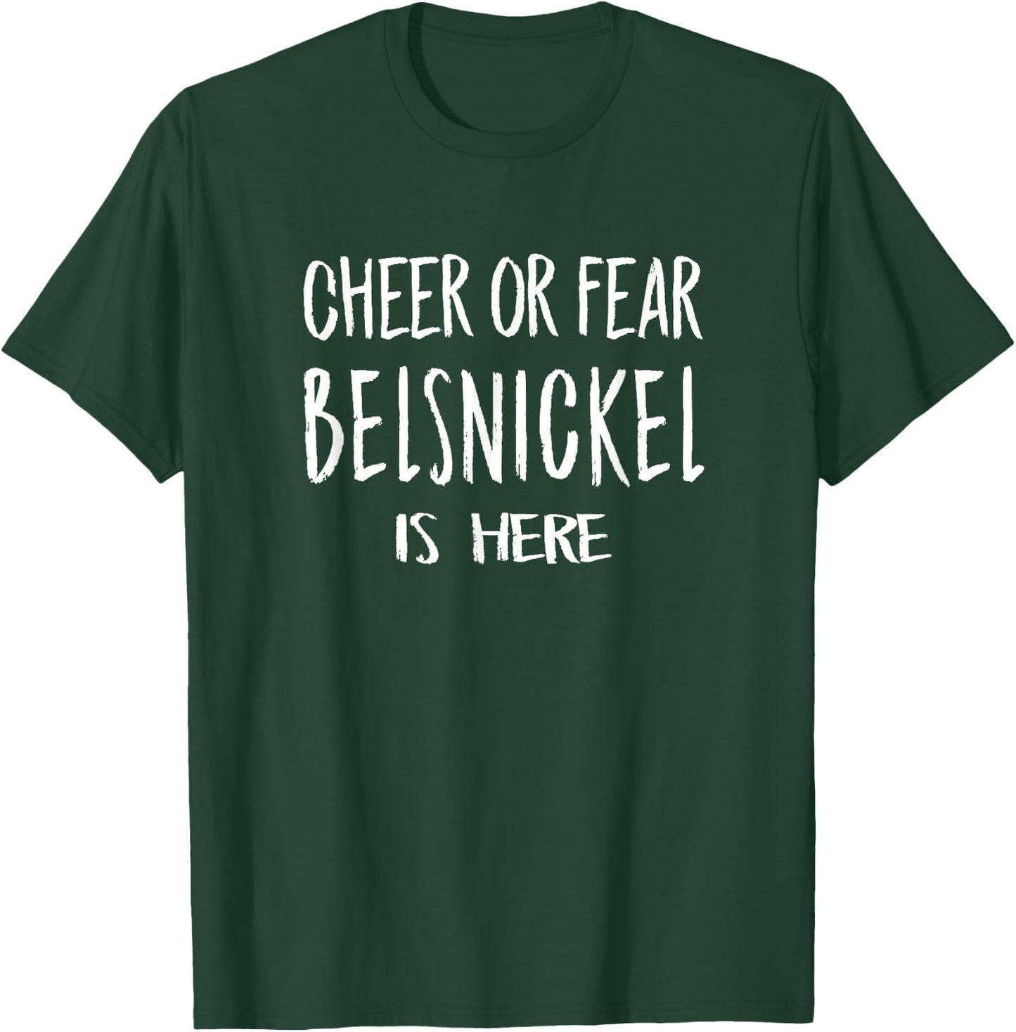 Cheer or Fear Belsnickel is Here Funny Christmas T Shirt T-Shirt - T-Shirt | Forest