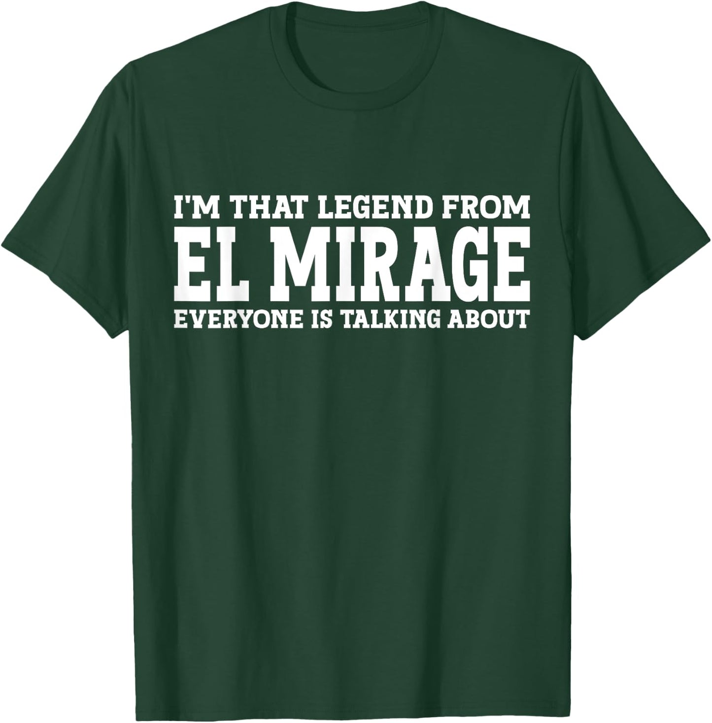 El Mirage Hometown AZ Arizona Home Roots City El Mirage T-Shirt - T-Shirt | Forest