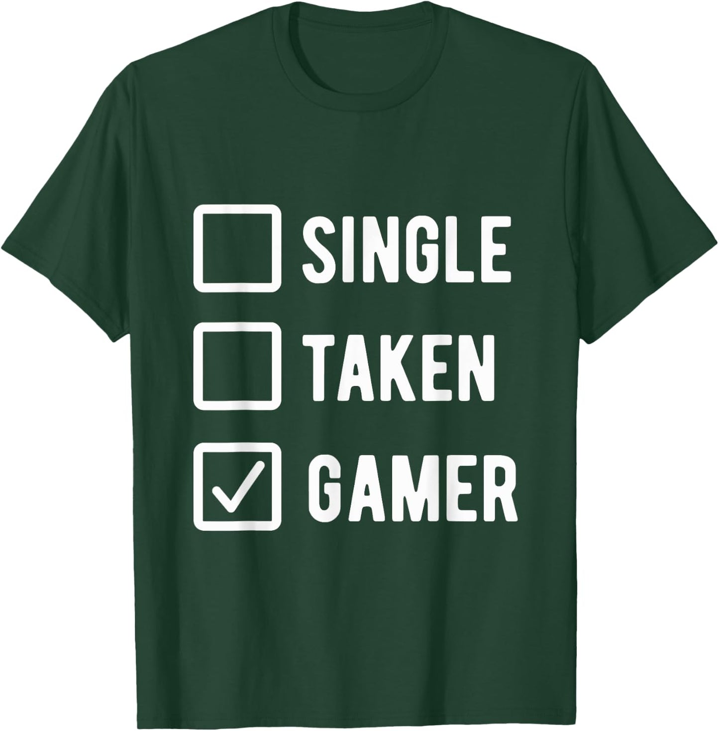 Gaming Lover Humor Sarcastic Saying Single Taken Gamer T-Shirt - T-Shirt | Forest