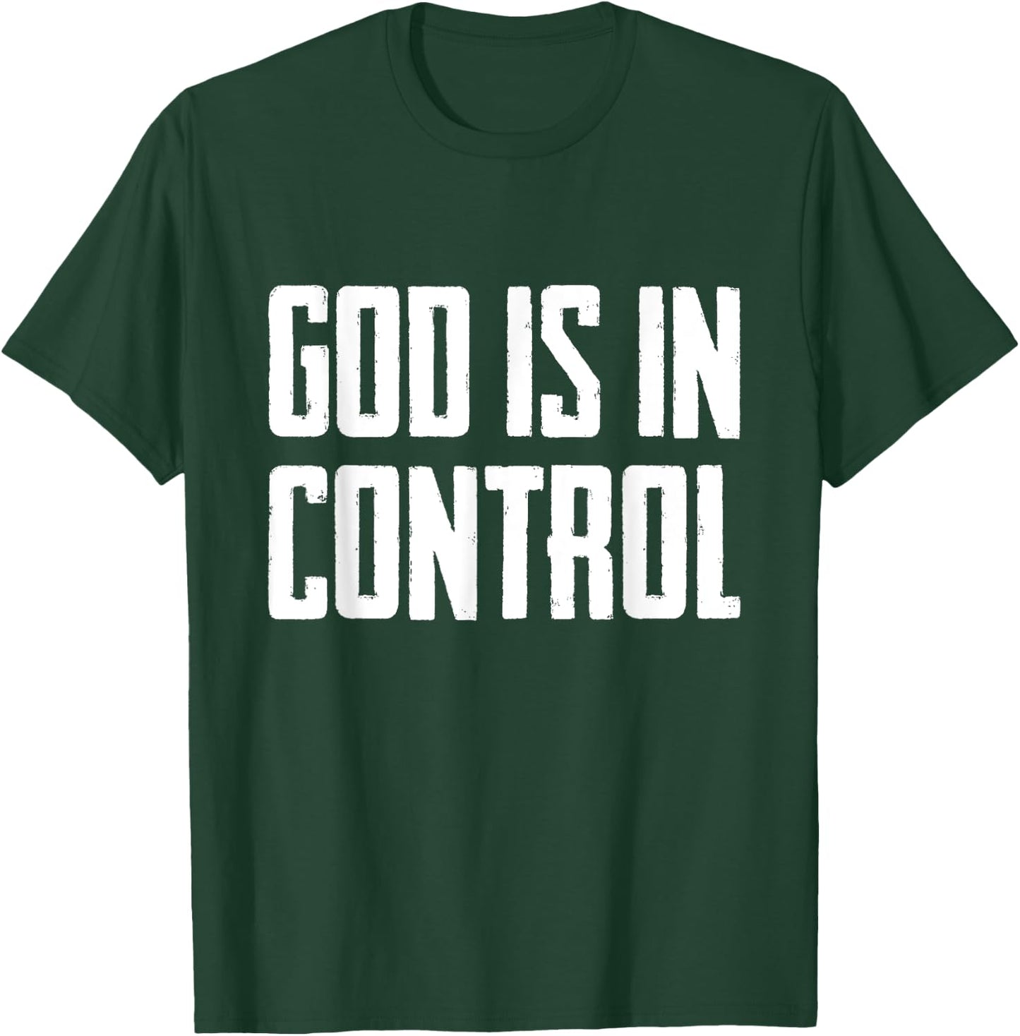 God Is In Control T-Shirt - T-Shirt | Forest