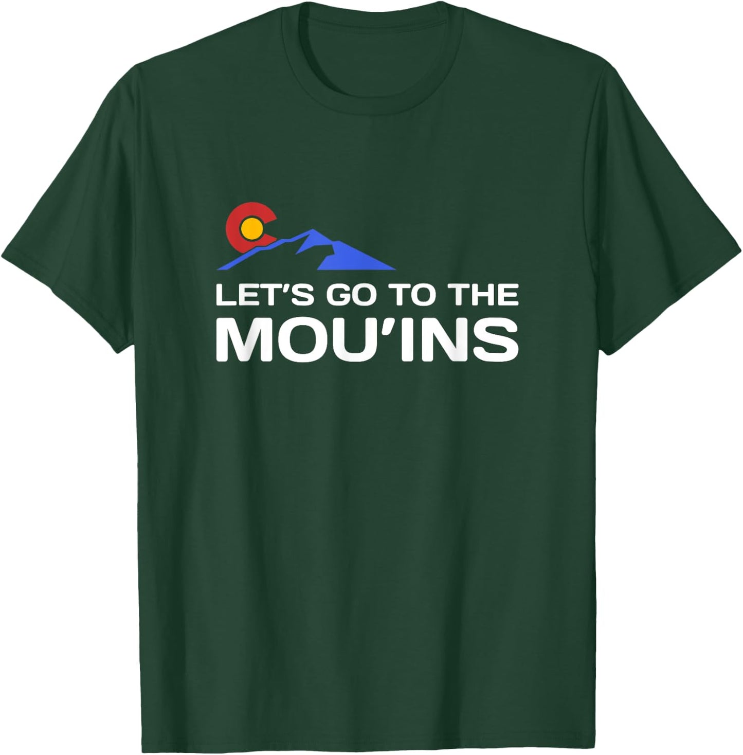 Funny Colorado Hiking - Let's Go To The Mou'ins - Colorado T-Shirt - T-Shirt | Forest
