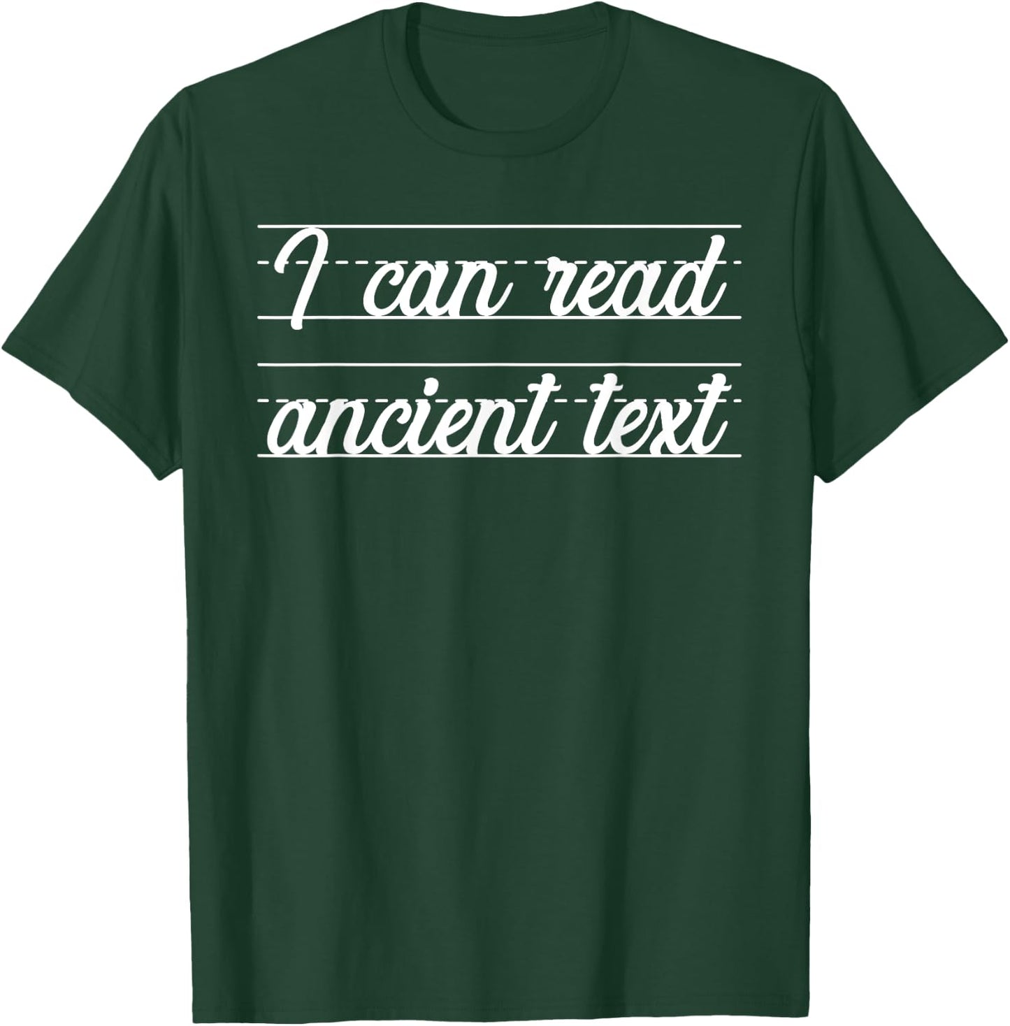 Handwriting I Can Read Ancient Text Funny Cursive Writing T-Shirt - T-Shirt | Forest