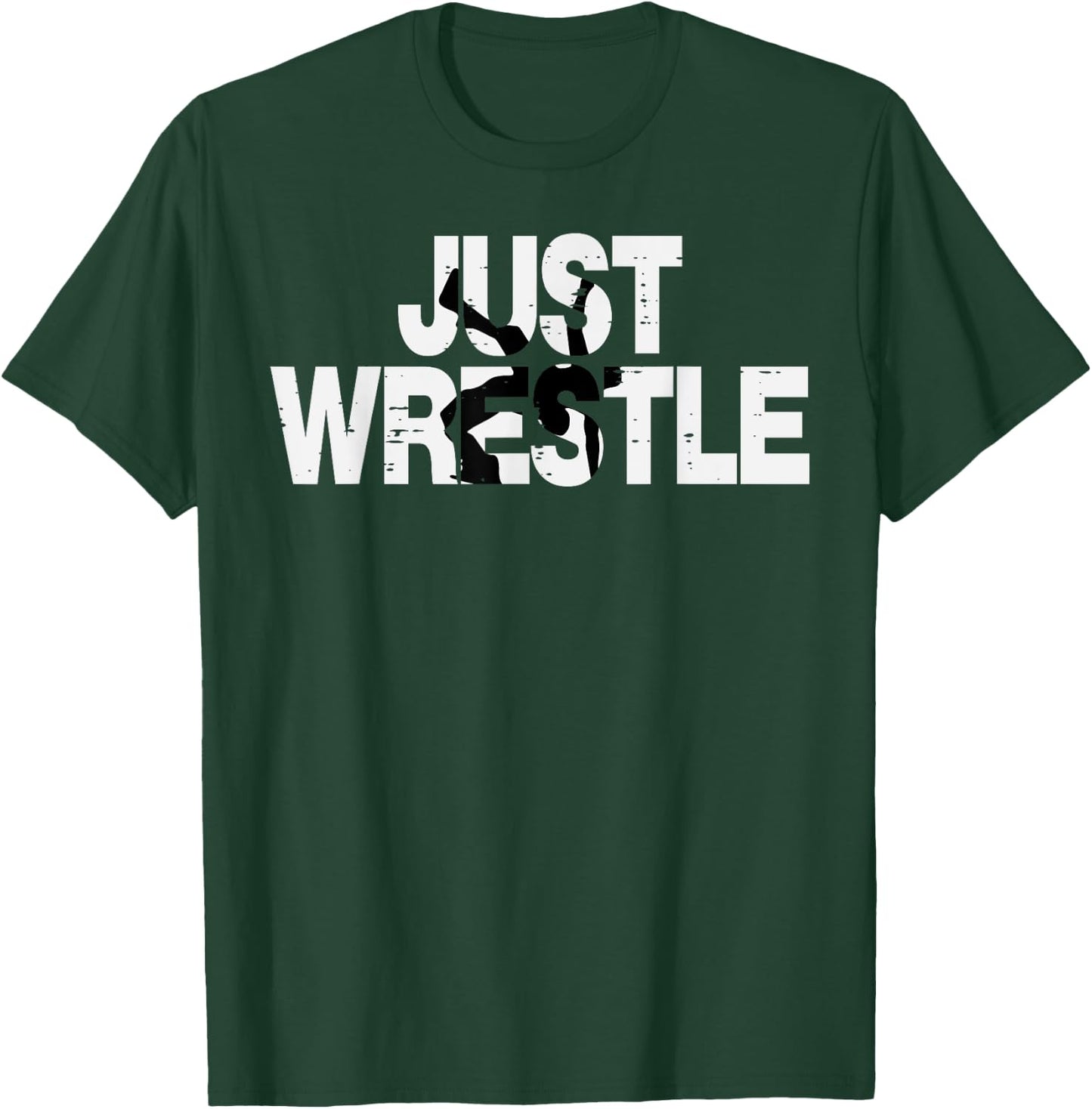 Just Wrestle Funny Wrestling Wrestler Men Boys Kids Women T-Shirt - T-Shirt | Forest