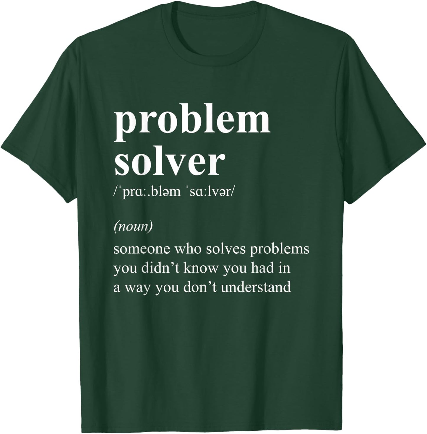 Funny Problem Solver Definition Job Description T-Shirt - T-Shirt | Forest