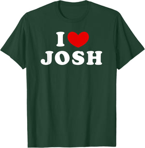 I Love Josh, I Heart Josh T-Shirt - T-Shirt | Forest
