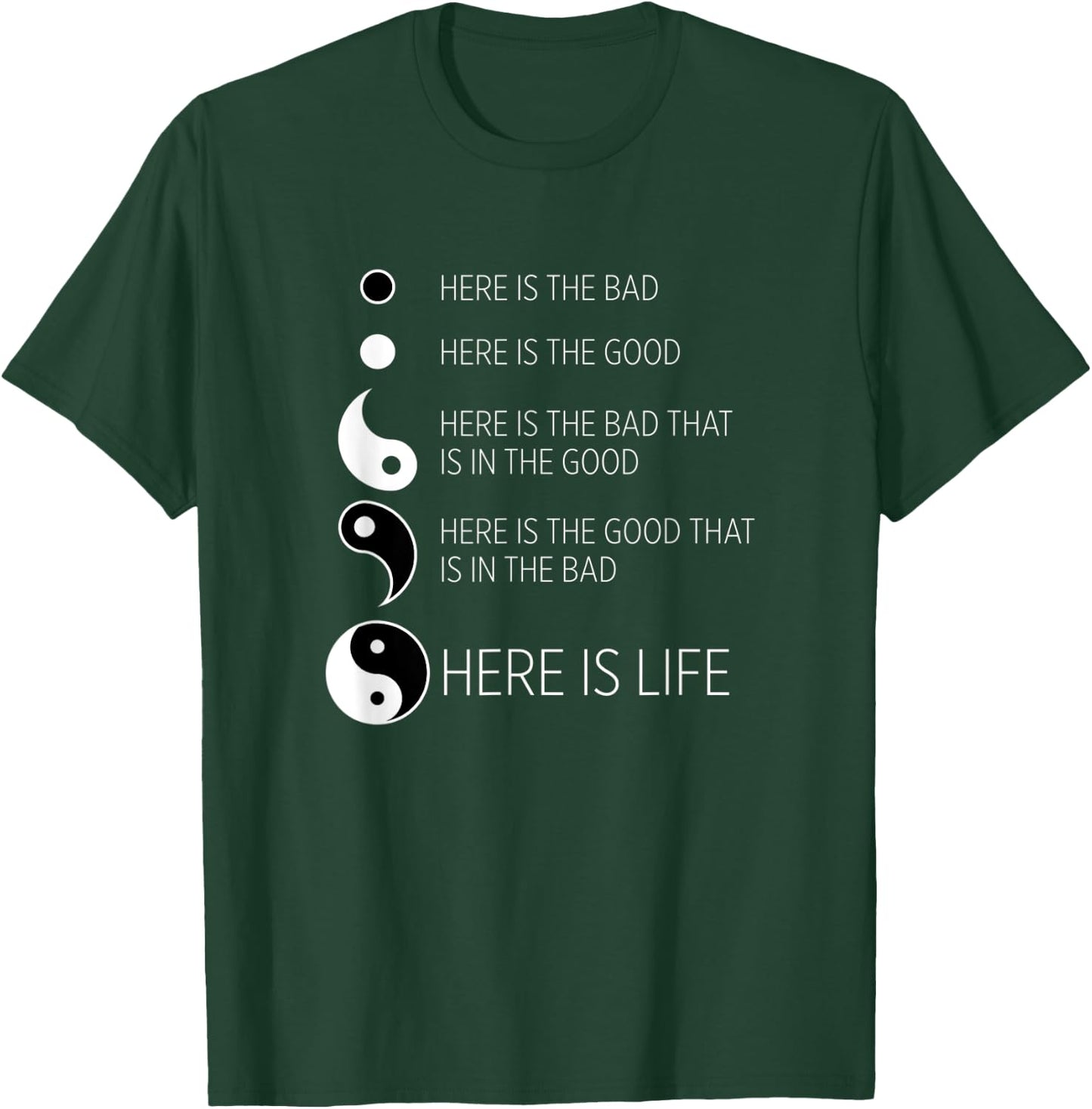 Yin Yang Life : The Good in the Bad T-Shirt - T-Shirt | Forest