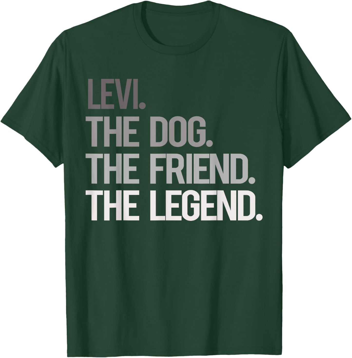 Levi THE DOG THE FRIEND THE LEGEND - National Pet Day Men Women Girls Kids T-Shirt - T-Shirt | Forest