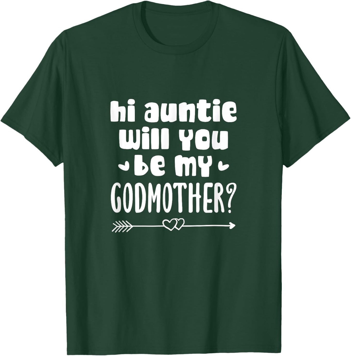 Godson Goddaughter Hi Auntie Will You Be My Godmother? T-Shirt - T-Shirt | Forest