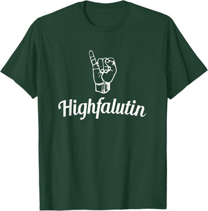 Highfalutin with Extended Pinkie - Funny T-Shirt - T-Shirt | Forest