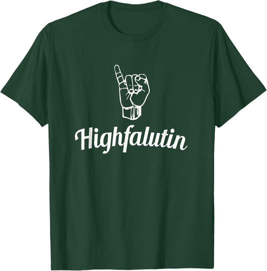 Highfalutin with Extended Pinkie - Funny T-Shirt - T-Shirt | Forest