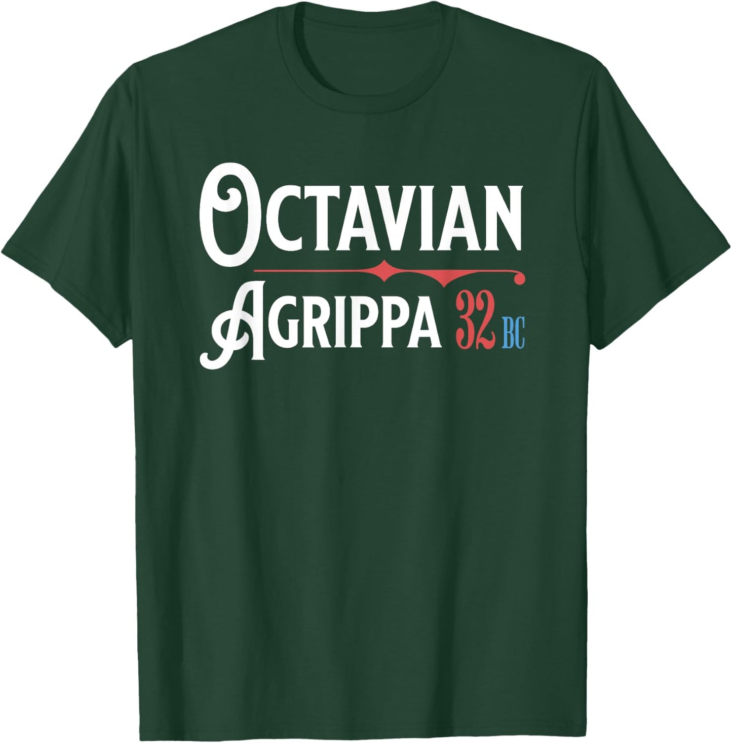 Octavian Agrippa Campaign 32 BC Ancient Rome Funny History T-Shirt - T-Shirt | Forest