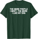 Funny Dog Mom The More People I Meet the More I Like My Dog T-Shirt - T-Shirt | Forest