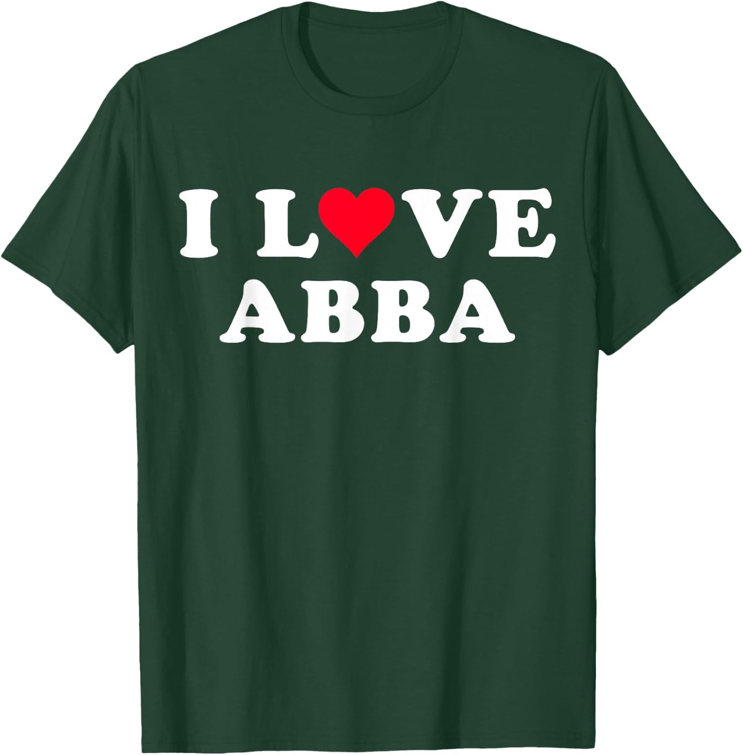 I Love Abba Matching Girlfriend & Boyfriend Abba Name T-Shirt - T-Shirt | Forest