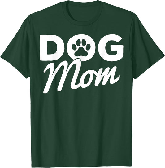 Dog Mom Dog Paw Proud Dog Owner Mom Dog Lovers T-Shirt - T-Shirt | Forest