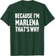 Because I'm Marlena That's Why Am Personalized Name T-Shirt - T-Shirt | Forest