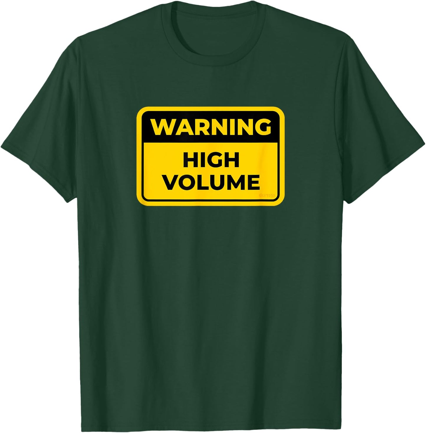 HIGH VOLUME Funny Warning Sign Humor T-Shirt - T-Shirt | Forest