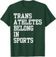 Trans Athletes Belong In Sport T-Shirt - T-Shirt | Forest