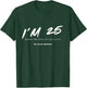 I'm 25. Quarter-life crisis officially started Funny T-Shirt - T-Shirt | Forest