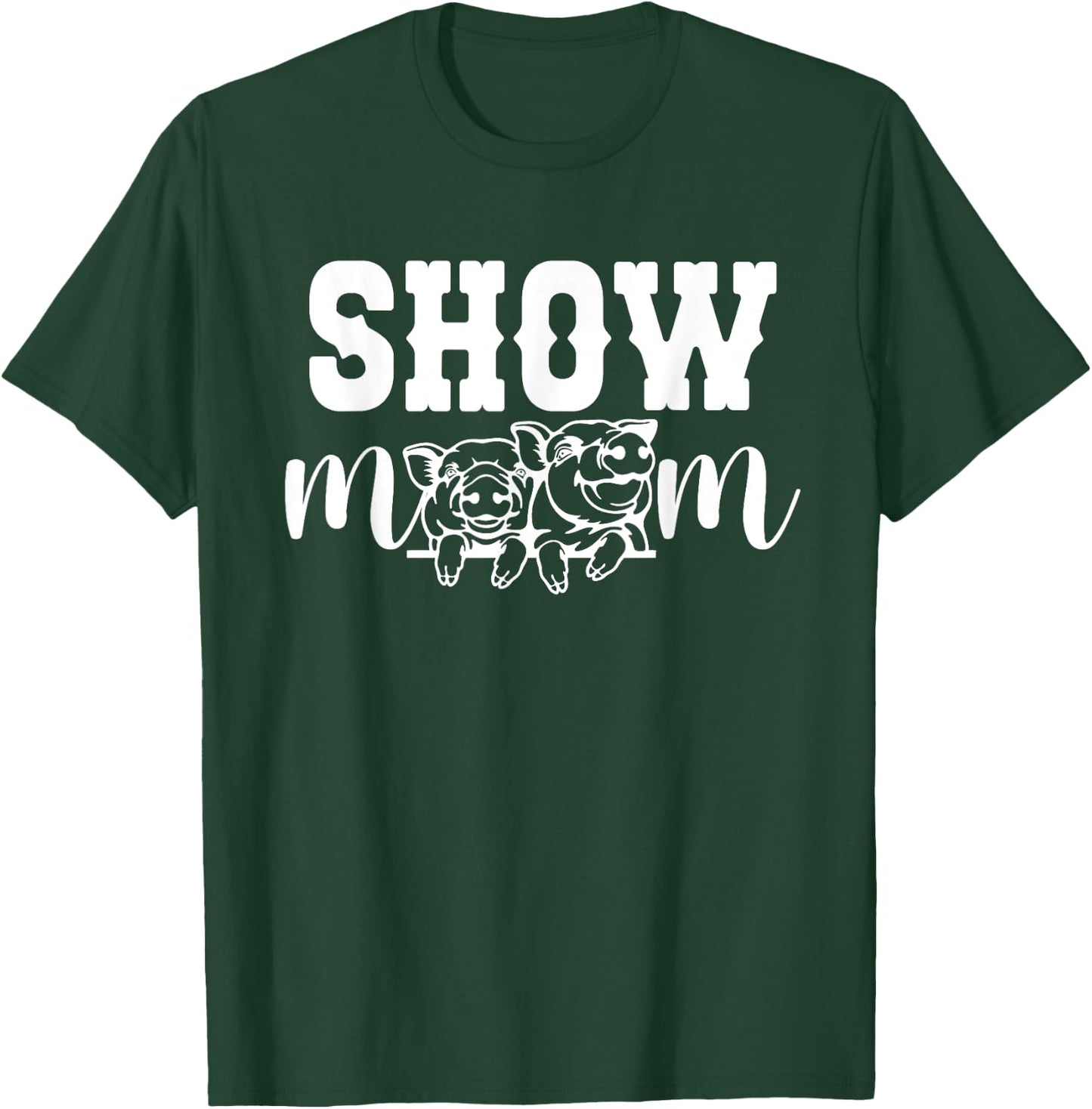 Pig Show Mom Pig Show Mama Pig Show Mother T-Shirt - T-Shirt | Forest