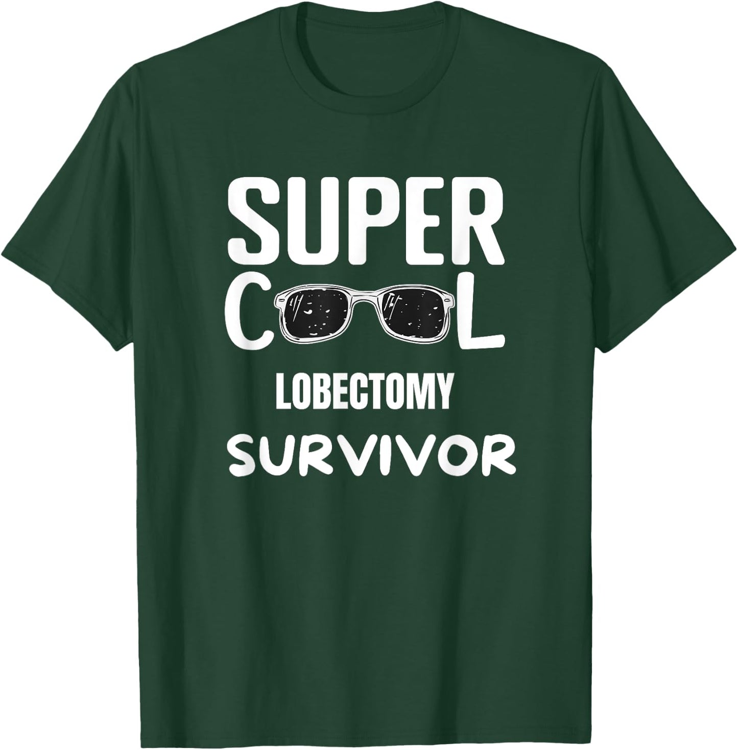 Lobectomy Patients Survivor Rehab Recovery T-Shirt - T-Shirt | Forest