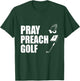 Pray Preach Golf Funny Pastor or Minister Gift Specialty Men T-Shirt - T-Shirt | Forest