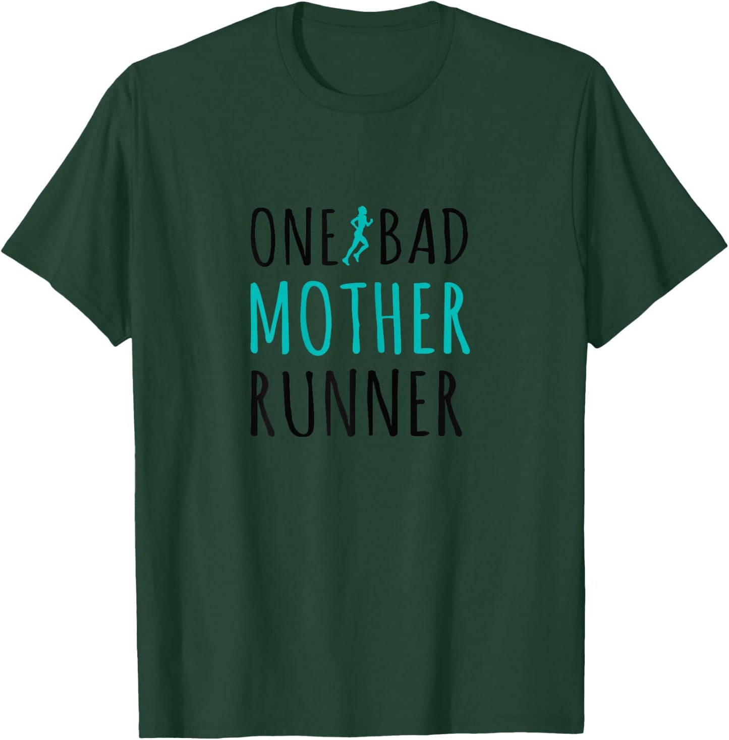 One Bad Mother Runner T-Shirt - T-Shirt | Forest