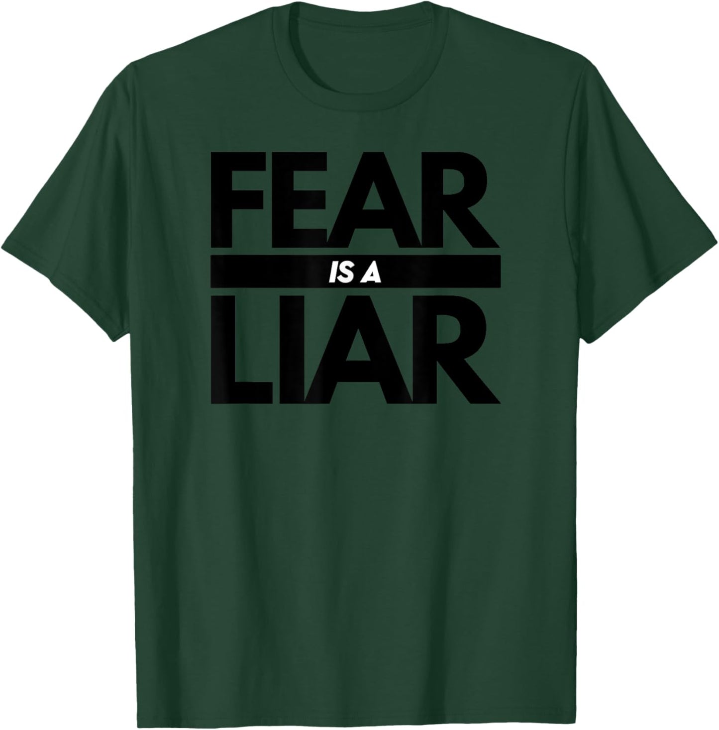 Fear Is A Liar - Adversity Success Positive Mindset T-Shirt - T-Shirt | Forest