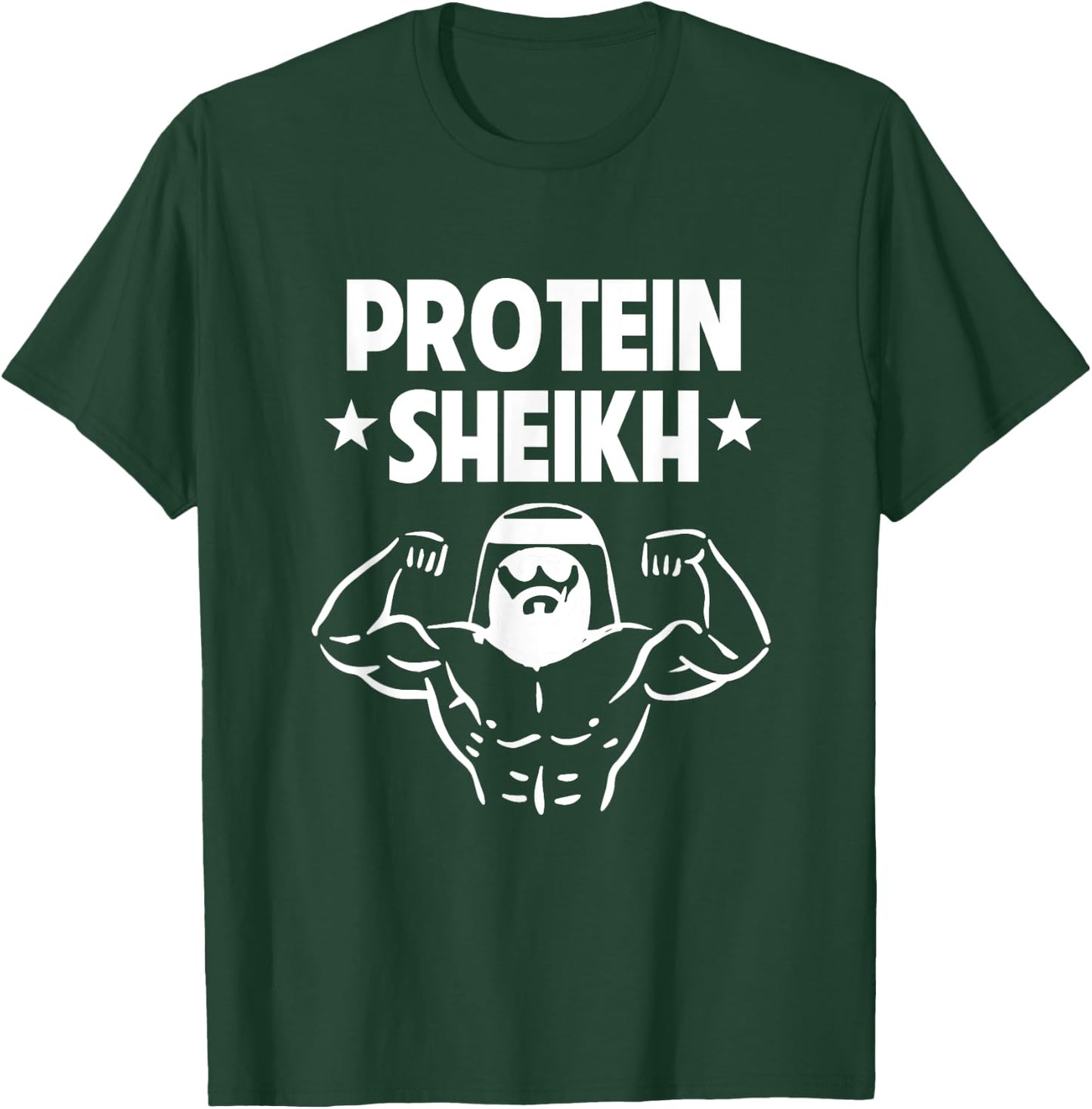 Protein Sheikh Funny Arabic Gym Fitness Lover Bodybuilding T-Shirt - T-Shirt | Forest