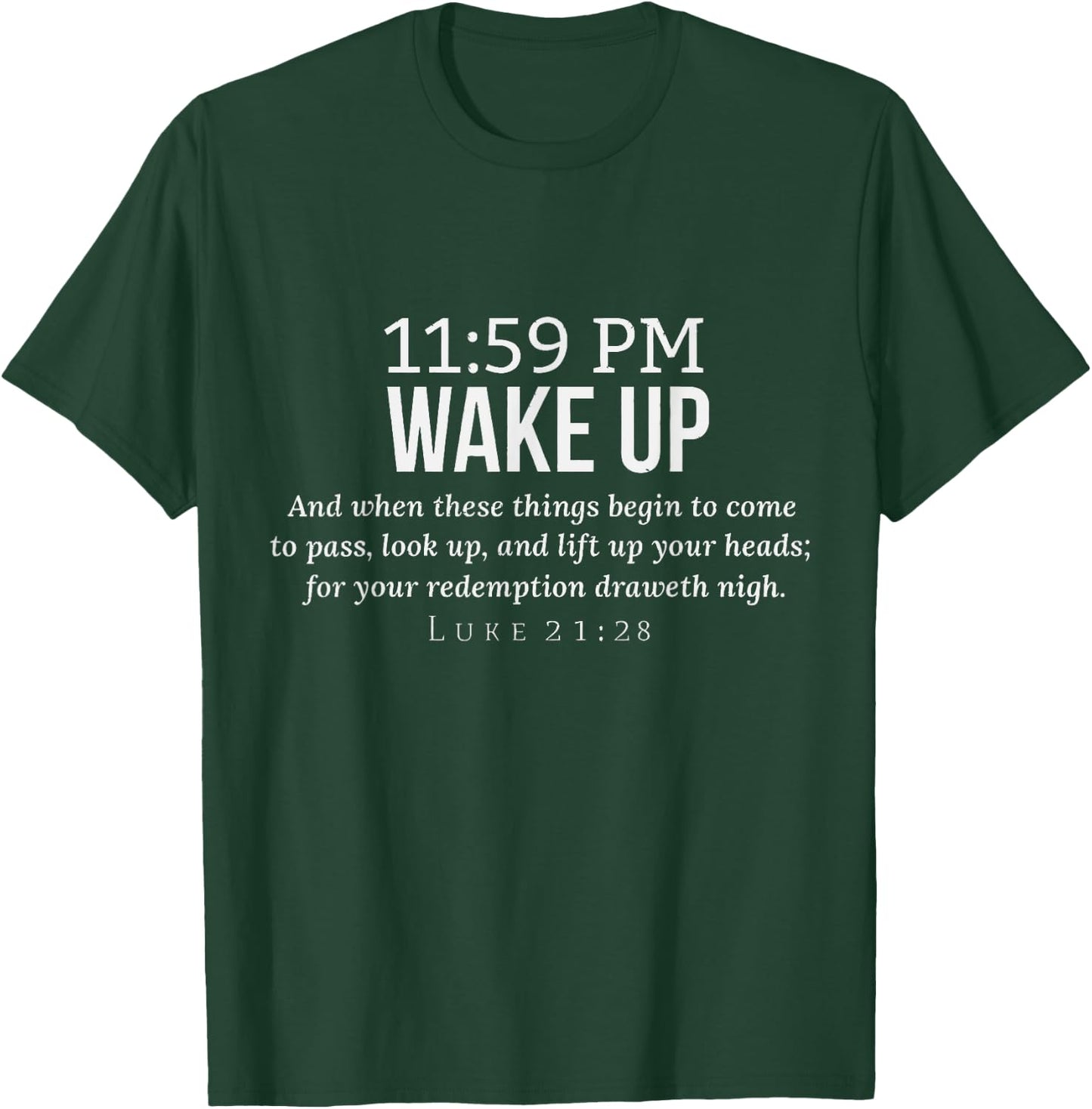 11 59 Wake Up Look Up Your Redemption Draws Near Luke 21 28 T-Shirt - T-Shirt | Forest