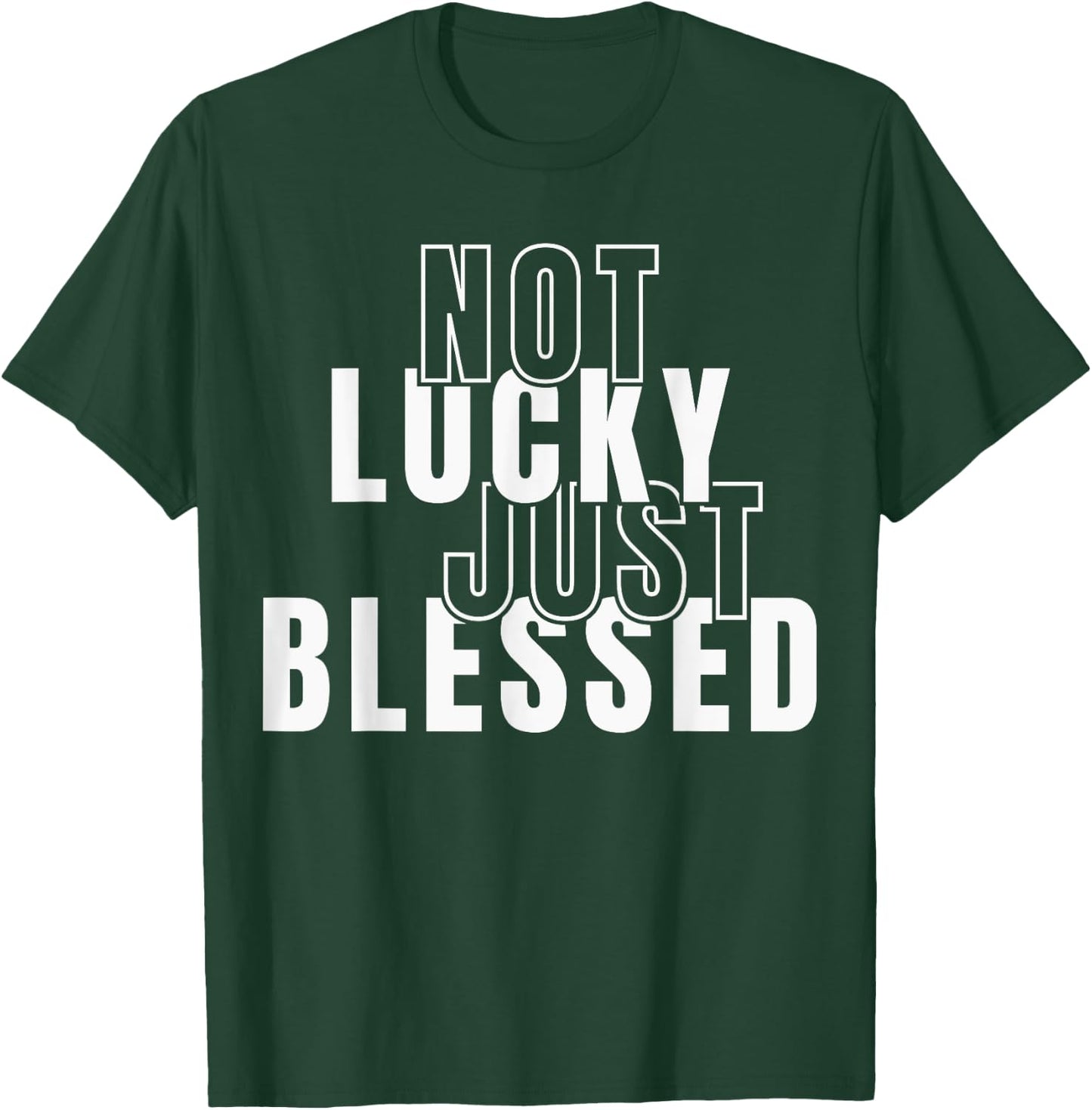 Not Lucky Just Blessed St Patricks Day Christian Jesus T-Shirt - T-Shirt | Forest