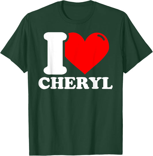 I Love Cheryl T-Shirt - T-Shirt | Forest