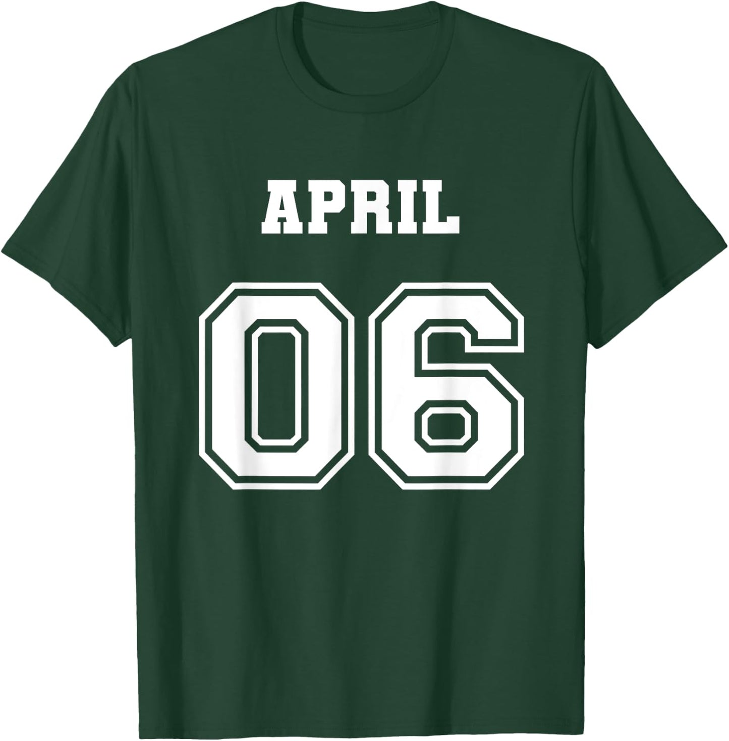 4/6 April 6 Birthday Wedding Graduation Event Jersey Date T-Shirt - T-Shirt | Forest