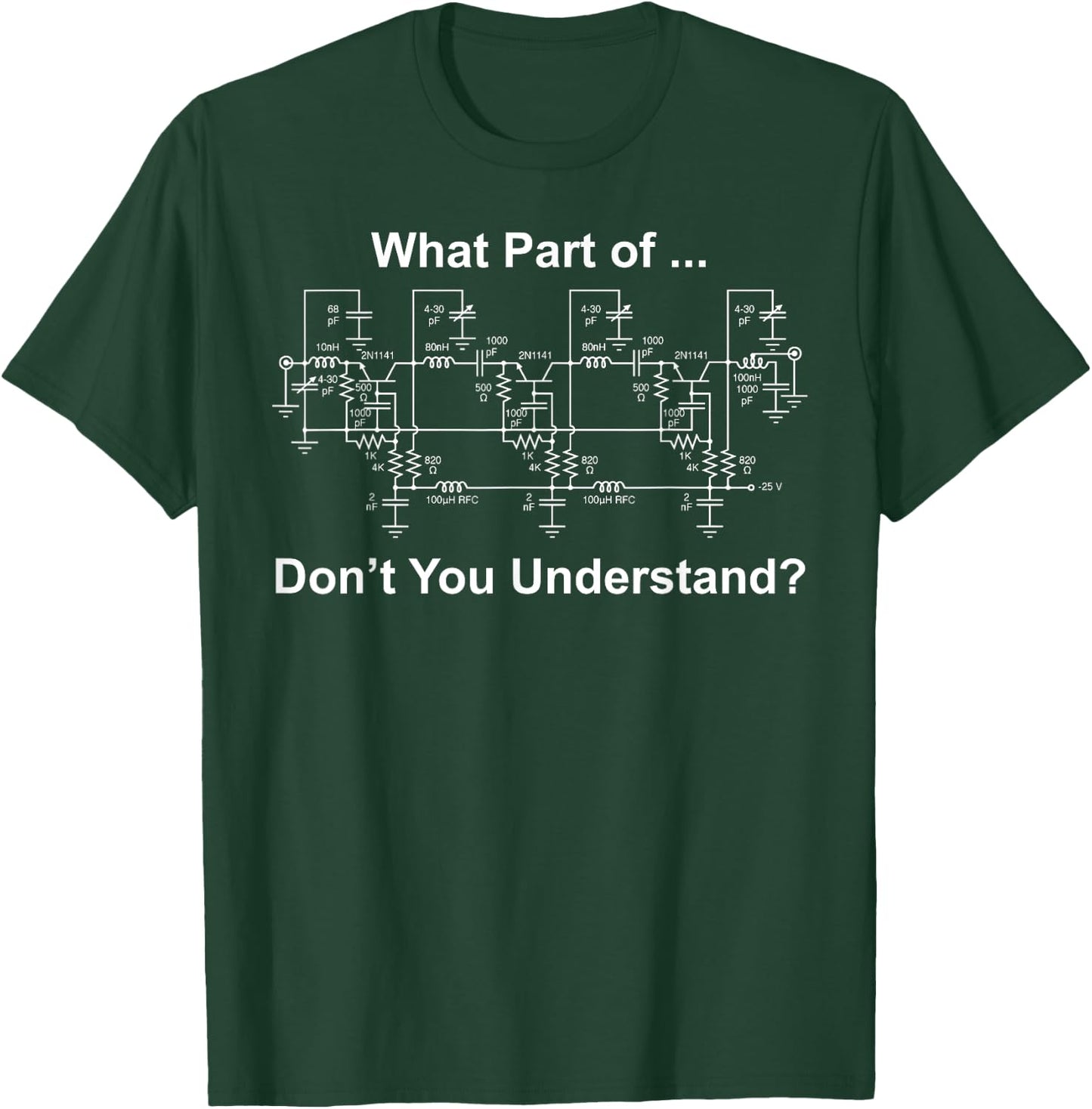 What Part Don't You Understand? Funny Electrical Engineer T-Shirt - T-Shirt | Forest