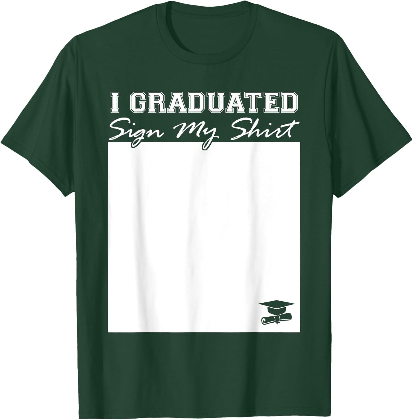 I Graduated Sign My Shirt Funny Graduation Senior Signing T-Shirt - T-Shirt | Forest