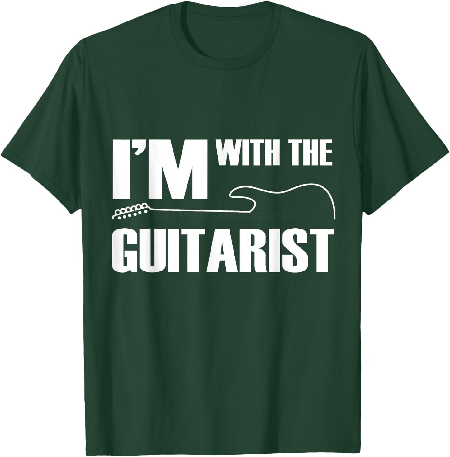 I'm With The Guitarist Funny Guitar Player Wife Girlfriend T-Shirt - T-Shirt | Forest