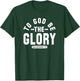 To God Be The Glory - Galatians 1:5 - Christian Life, Praise T-Shirt - T-Shirt | Forest