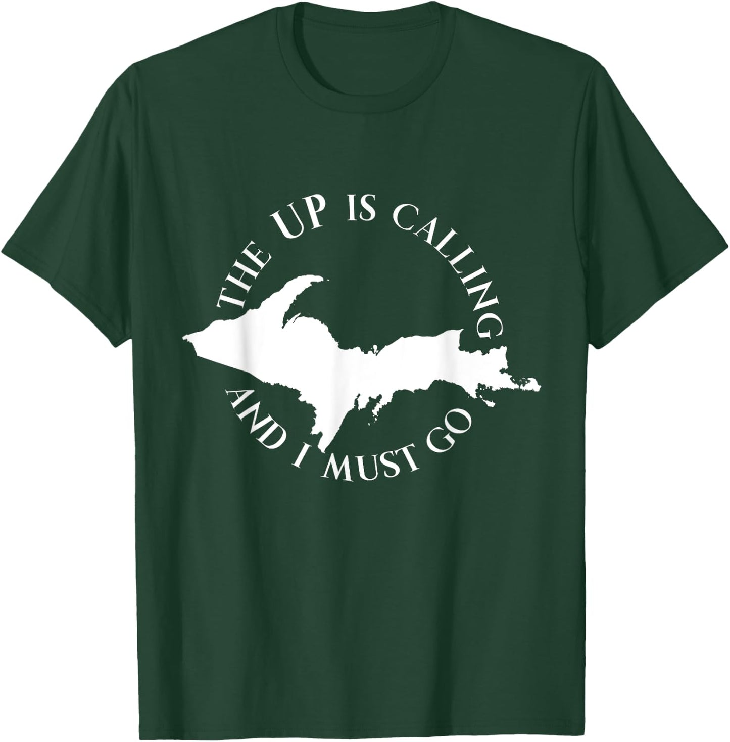 The UP Is Calling And I Must Go T-Shirt - T-Shirt | Forest