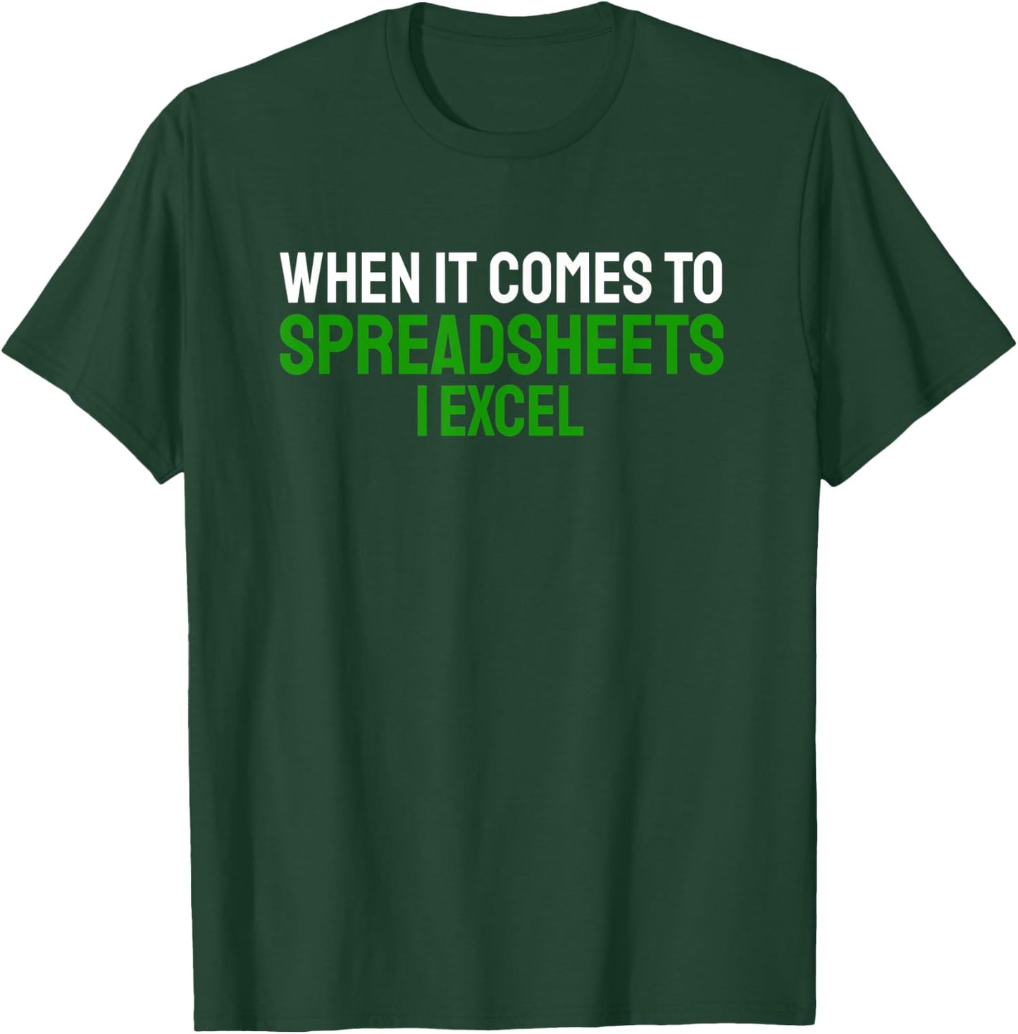 When It Comes To Spreadsheets I Excel Accountant CPA Taxes T-Shirt - T-Shirt | Forest