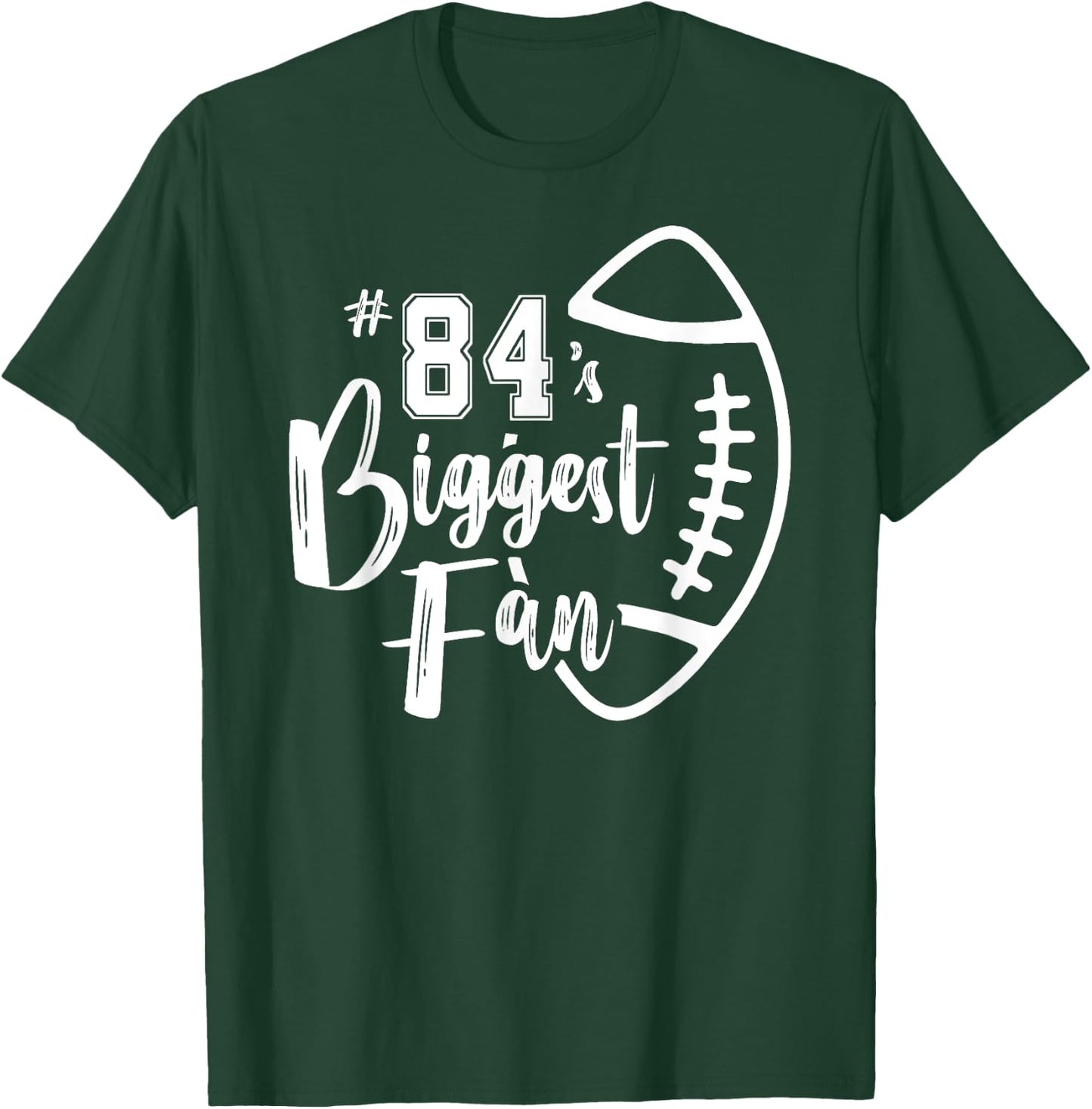Number 84's Biggest Fan Shirt Football Player Mom Dad Family T-Shirt - T-Shirt | Forest