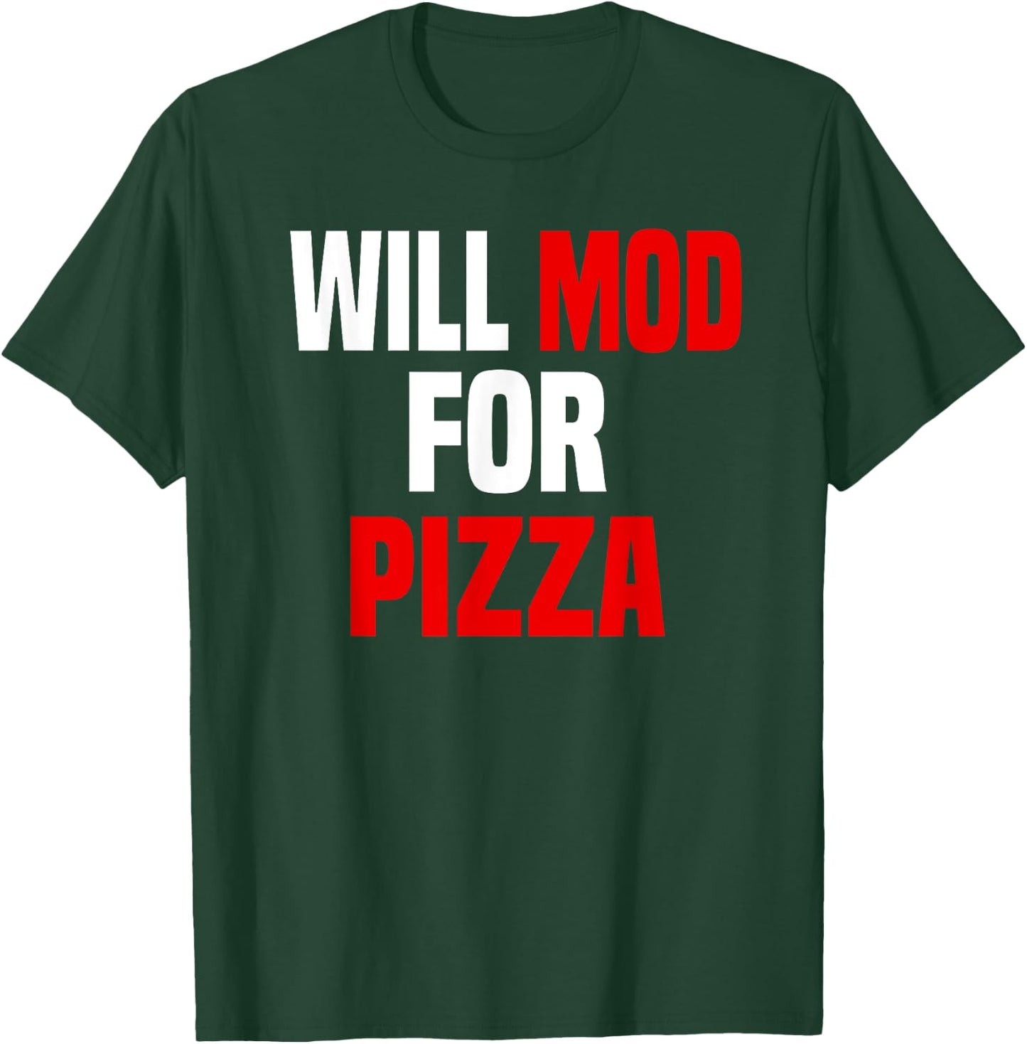 Modder Shirt Funny Pizza Lover Video Gaming Modding Mods T-Shirt - T-Shirt | Forest