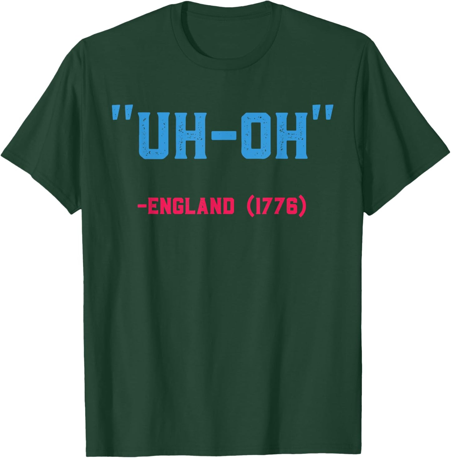 Uh Oh England 1776 Stars & Strips US Flag 4th July Patriot T-Shirt - T-Shirt | Forest