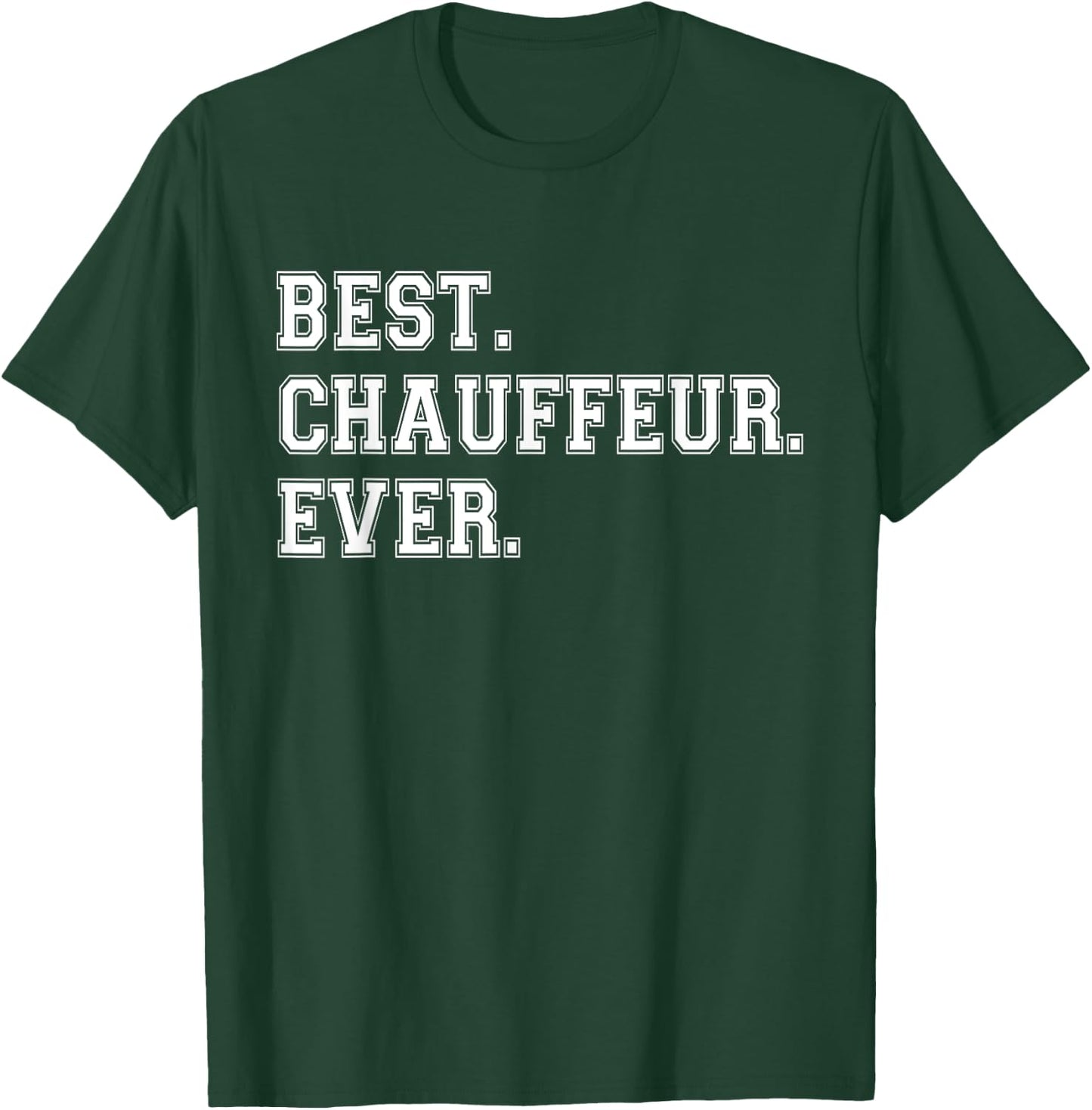 Best Chauffeur Ever Chauffeur Profession T-Shirt - T-Shirt | Forest