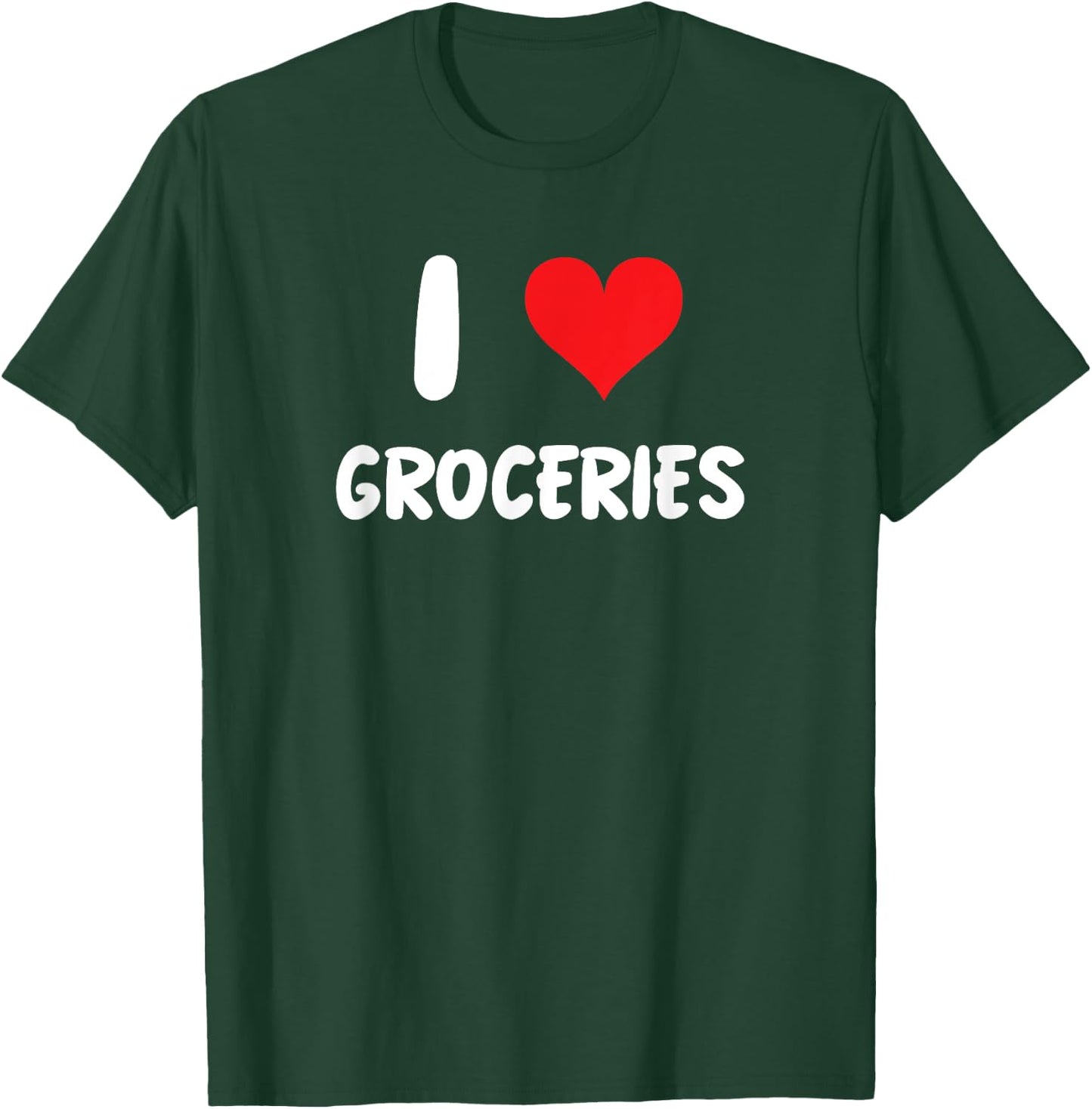 I Love Groceries - Heart Grocery Shopping Food Store Cashier T-Shirt - T-Shirt | Forest
