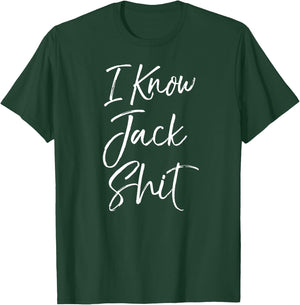Funny Gag Gift Sarcastic Saying I Know Jack Shit T-Shirt - T-Shirt | Forest
