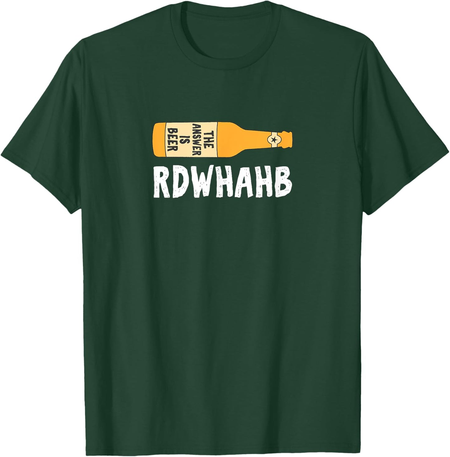 RDWHAHB - Beer Is The Answer - HomeBrew T-Shirt - T-Shirt | Forest
